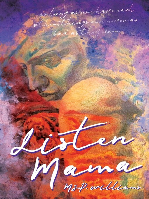 Title details for Listen Mama by M.S.P. Williams - Available